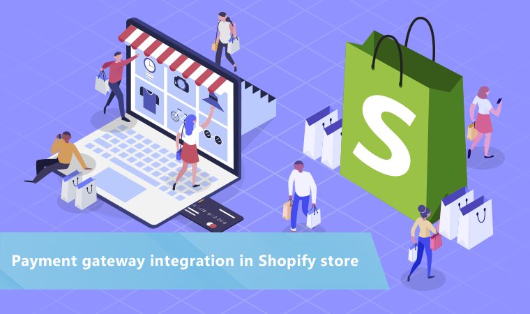 how to integrate a payment gateway in Shopify store
